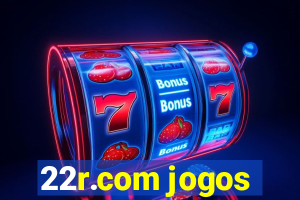 22r.com jogos